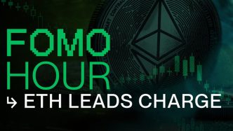 FOMO HOUR 176 - ETH LEADS THE CHARGE