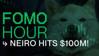 FOMO HOUR 169 - NEIRO HITS $100M!