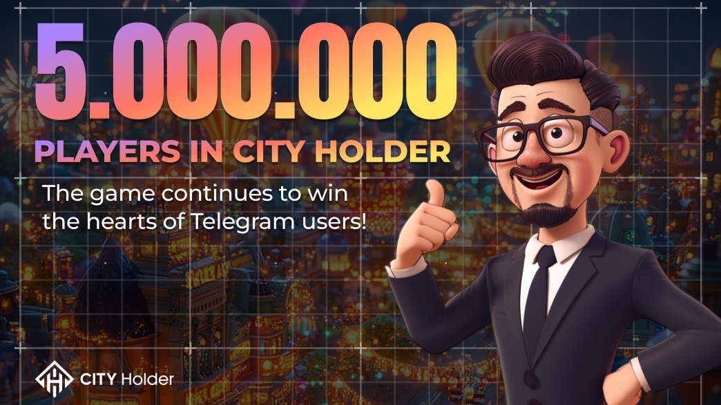 Over 5 Million Players Now Playing CITY Holder