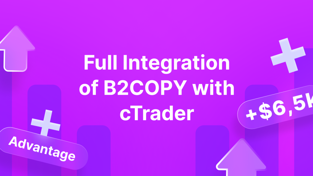 B2BROKER and Spotware Reveal Full B2COPY Integration Into cTrader