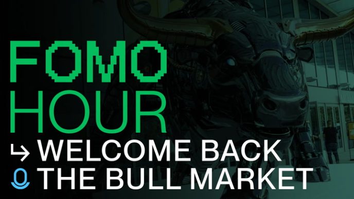 FOMO HOUR 207 - WELCOME BACK TO THE BULL!