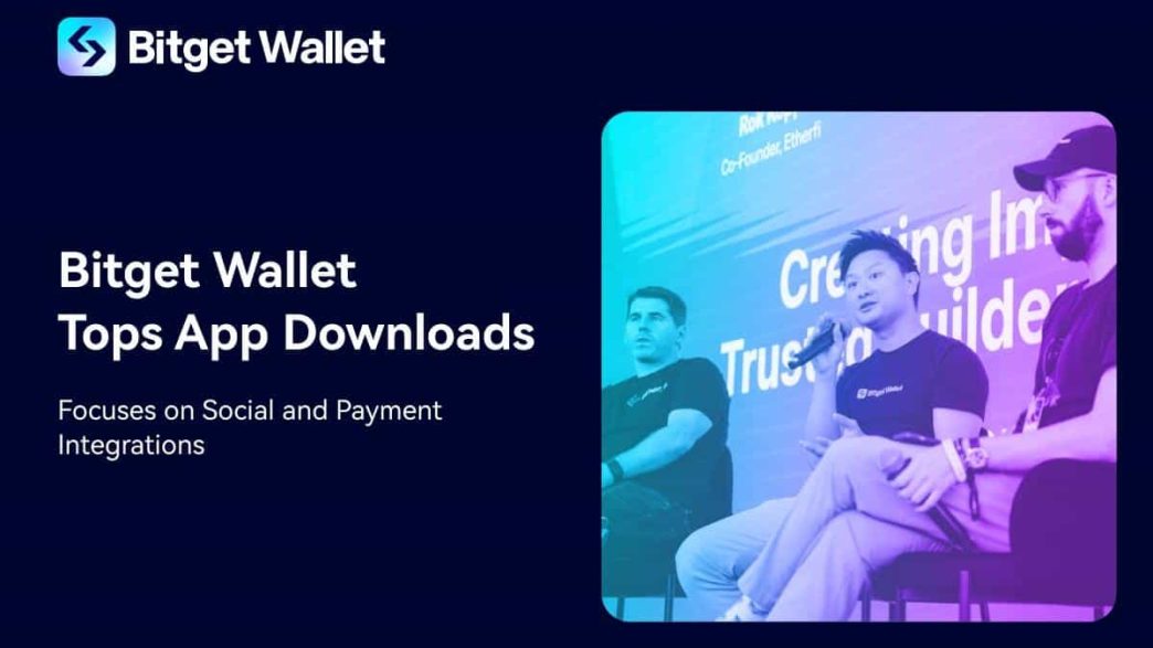 Bitget Wallet Rises to the Most Downloaded Web3 Wallet, Outlining Roadmap for Social and Payment Integrations