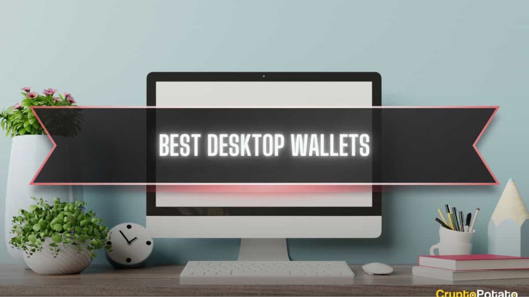 Best Desktop Crypto Wallets in 2024: Top 11 Picks