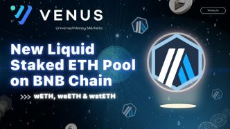 Venus Protocol Announces the Introduction of Liquid Staked ETH Pools on Arbitrum, Ethereum, and BNB Chain