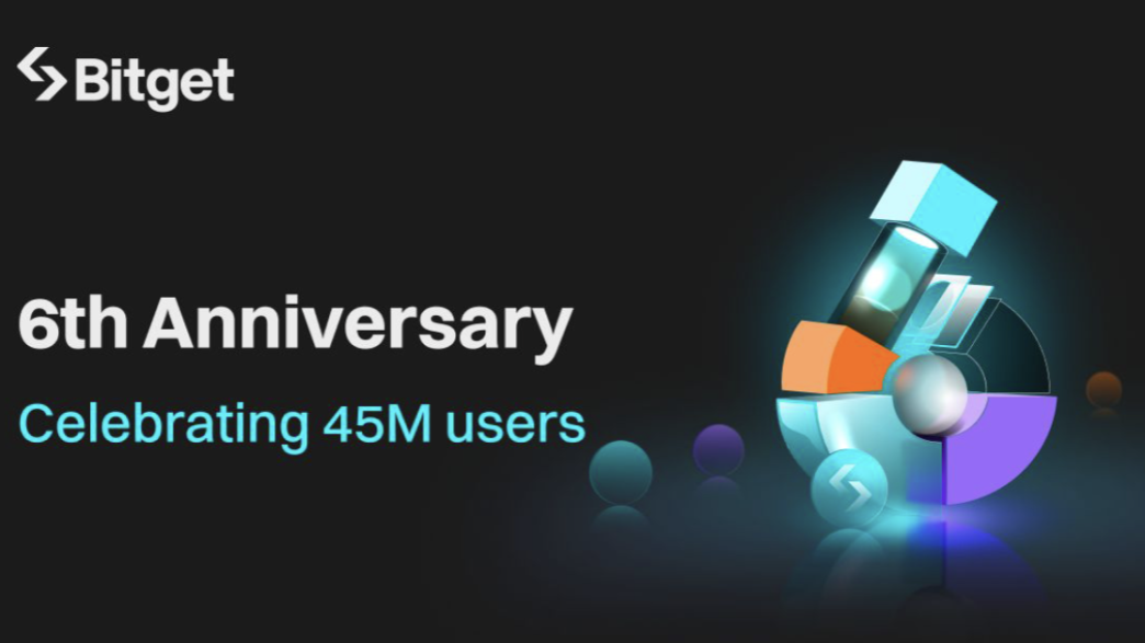 Bitget Celebrates Its 6th Anniversary, Surpassing 45 Million Users