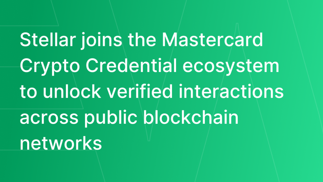 Stellar joins the Mastercard Crypto Credential ecosystem to unlock verified interactions across public blockchain networks