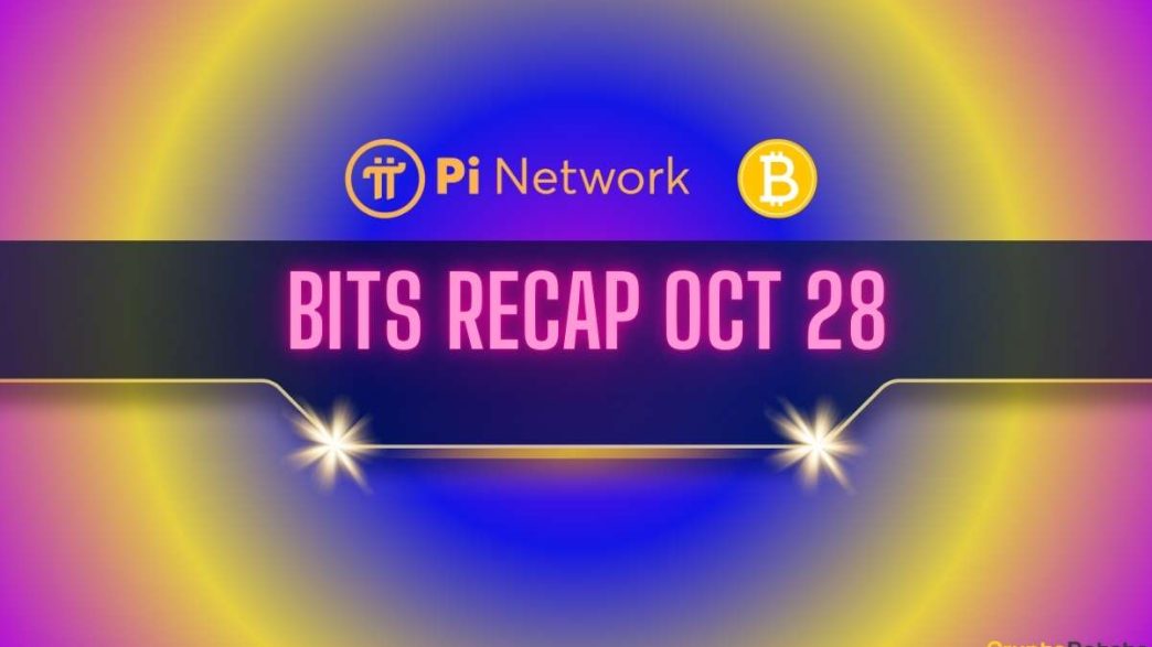 Important Pi Network Updates, Bitcoin (BTC) Price Resurgence, and More: Bits Recap Oct 28