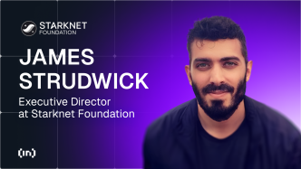 Inside Starknet’s Vision: James Strudwick on Innovation, Growth & Global Outreach