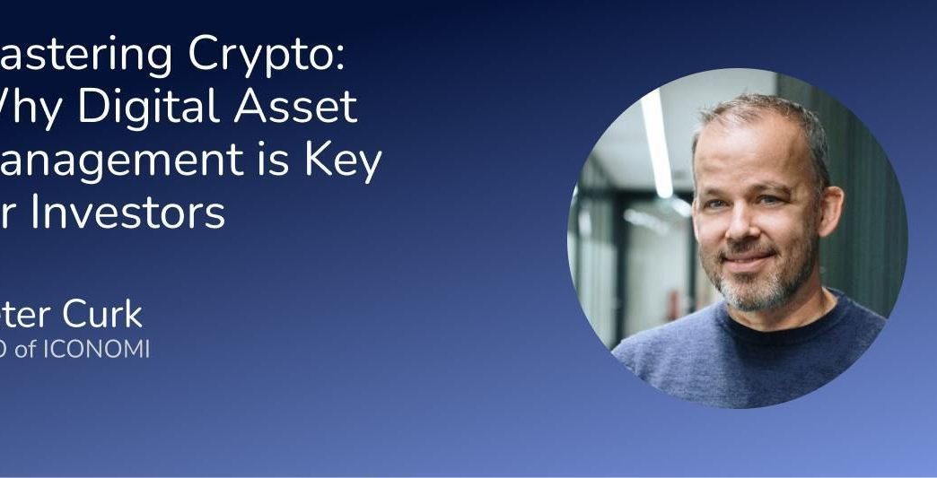 Mastering Crypto: Why Digital Asset Management is Key for Investors