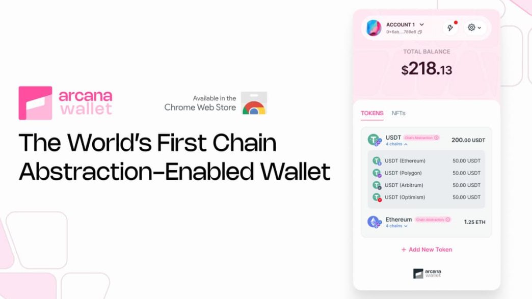 Arcana Network Launches the First Ever Chain Abstraction Wallet, Ushering a New Era of Multi-Chain Transactions