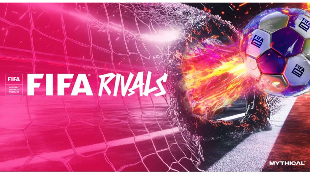 Mythical Games and Fifa Team Up to Bring New Football Arcade Game ‘Fifa Rivals’ to Mobile Users Worldwide