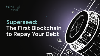 Superseed: The First Blockchain to Repay Your Debt