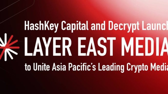 HashKey Capital and Decrypt Launch Layer East Media to Unite Asia-Pacific’s Leading Crypto Media