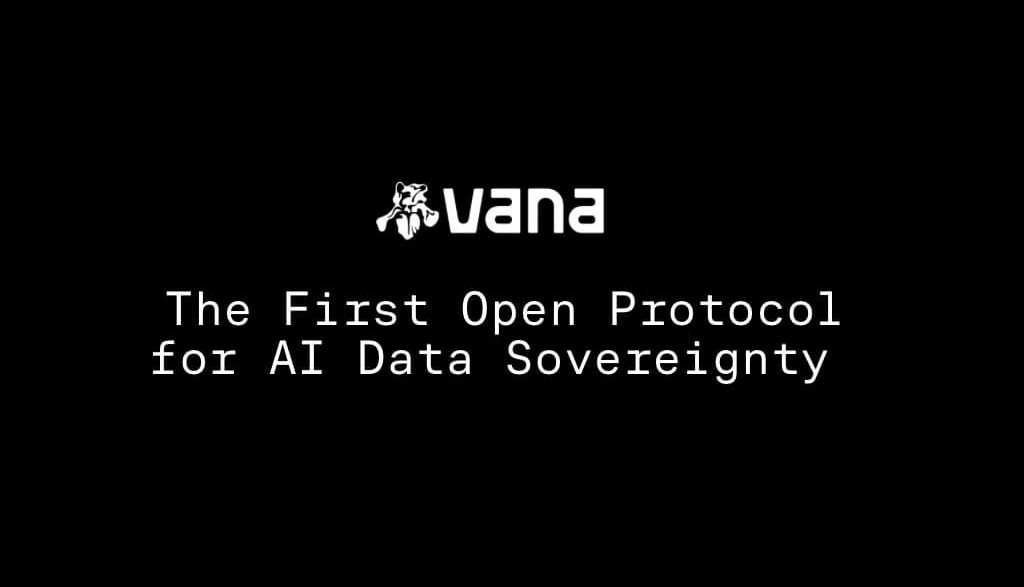 Vana Mainnet Goes Live with $VANA to Power Data as a New Asset Class in Global AI Economy