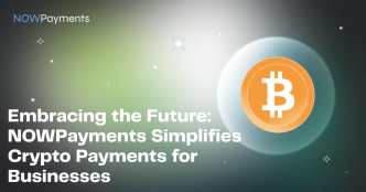 Embracing the Future: NOWPayments Simplifies Crypto Payments for Businesses