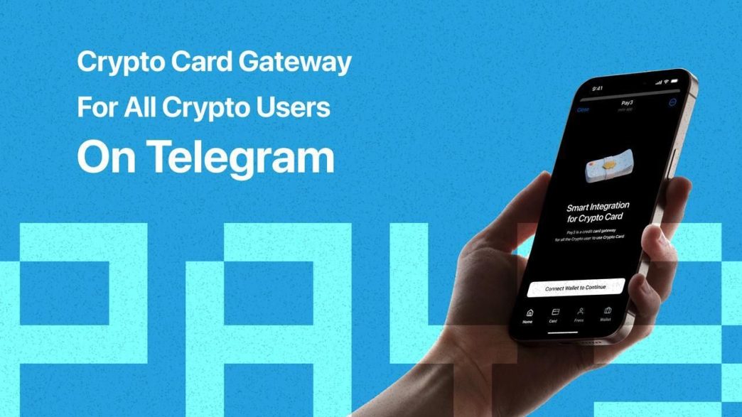 Pay3 Launches Digital Payment Platform to Bridge Telegram and TON Ecosystem