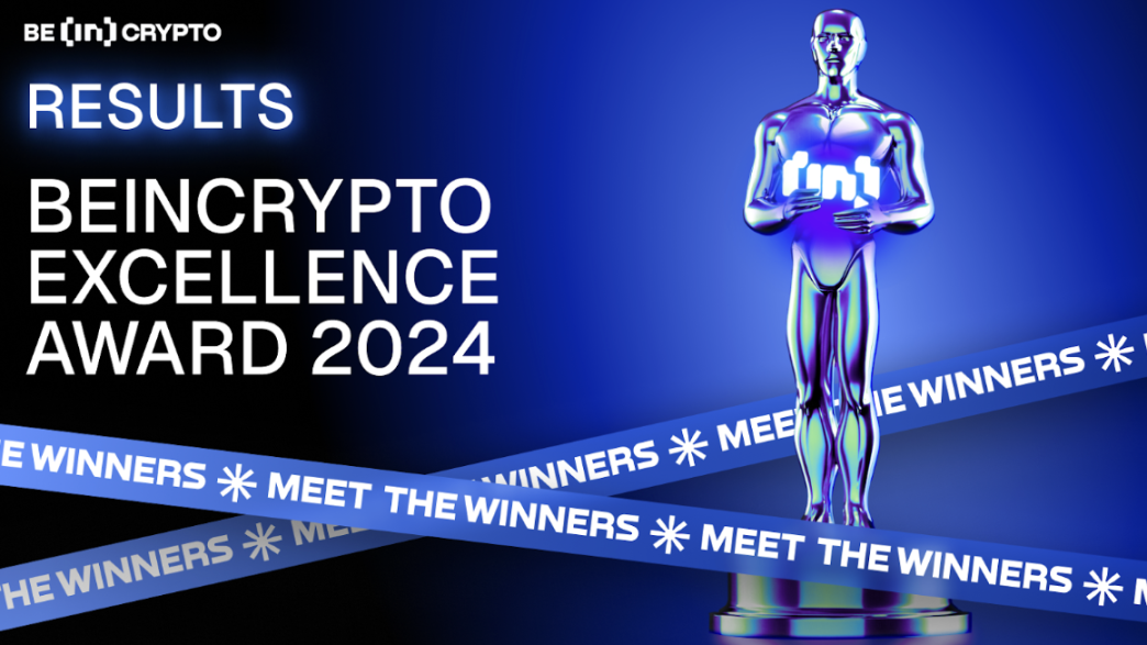 BeInCrypto Excellence Award 2024 Winners Revealed: Community Voting Crowns the Leaders of the Crypto World